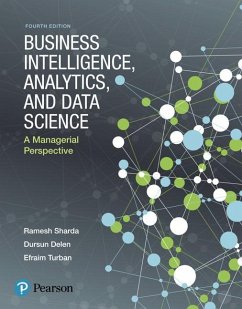 Business Intelligence, Analytics, and Data Science: A Managerial Perspective - Sharda, Ramesh; Delen, Dursun; Turban, Efraim