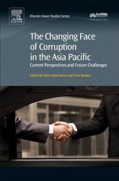 The Changing Face of Corruption in the Asia Pacific - Rowley, Chris;dela Rama, Marie