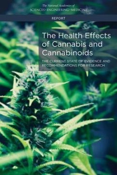 The Health Effects of Cannabis and Cannabinoids - National Academies of Sciences Engineering and Medicine; Health And Medicine Division; Board on Population Health and Public Health Practice; Committee on the Health Effects of Marijuana an Evidence Review and Research Agenda