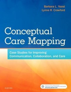 Conceptual Care Mapping - Yoost, Barbara L, MSN, RN, CNE, ANEF; Crawford, Lynne R, MSN, MBA, RN, CNE