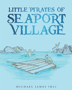 Little Pirates of Seaport Village - Ihli, Michael James