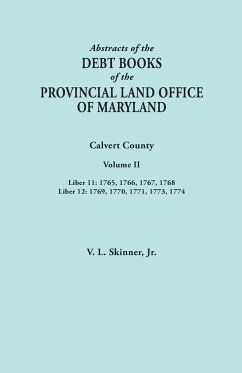 Abstracts of the Debt Books of the Provincial Land Office of Maryland. Calvert County, Volume II. Liber 11