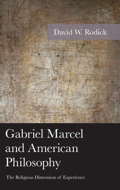 Gabriel Marcel and American Philosophy - Rodick, David W.