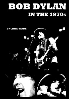Bob Dylan in the 1970s - Wade, Chris