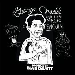 George Orwell and His Magic Penguin - Blair, Gauntt