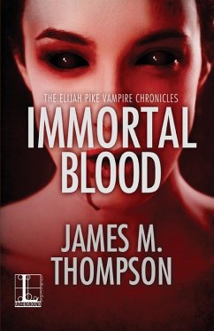 Immortal Blood - Thompson, James M.