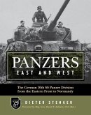 Panzers East and West: The German 10th SS Panzer Division from the Eastern Front to Normandy