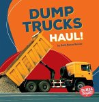 Dump Trucks Haul!