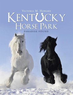 Kentucky Horse Park: Paradise Found - Howard, Victoria M.