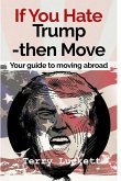 If you Hate Trump-Then Move