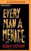 EVERY MAN A MENACE M