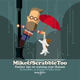 Mike & Scrabble Too Mike & Scrabble Too