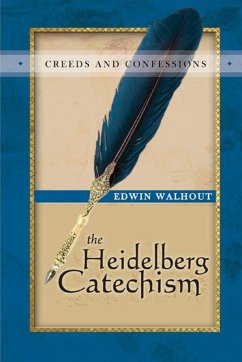 THE HEIDELBERG CATECHISM - Walhout, Edwin