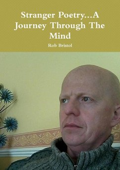 Stranger Poetry...A Journey Through The Mind - Bristol, Rob