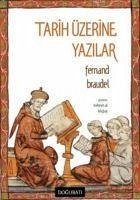 Tarih Üzerine Yazilar - Braudel, Fernand