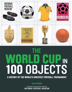 The World Cup in 100 Objects - Spragg, Iain