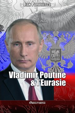 Vladimir Poutine & l'Eurasie - Parvulesco, Jean