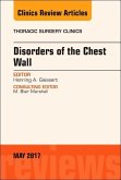 Disorders of the Chest Wall, an Issue of Thoracic Surgery Clinics