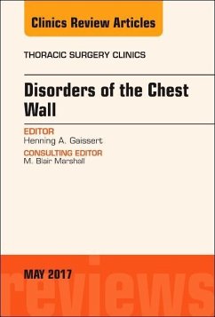 Disorders of the Chest Wall, an Issue of Thoracic Surgery Clinics - Gaissert, Henning A