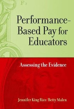 Performance-Based Pay for Educators - Rice, Jennifer King; Malen, Betty