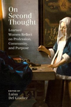On Second Thought: Learned Women Reflect on Profession, Community, and Purpose - Del Giudice, Luisa