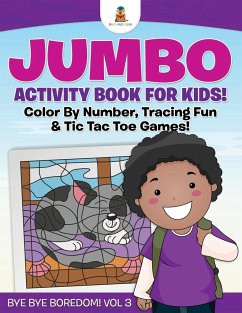 Jumbo Activity Book for Kids! Color By Number, Tracing Fun & Tic Tac Toe Games!   Bye Bye Boredom! Vol 3 - Baby