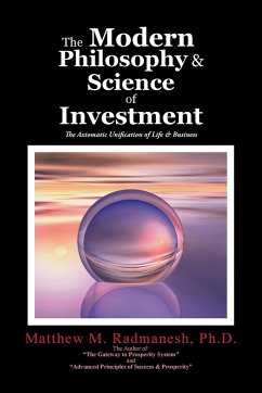 The Modern Philosophy & Science of Investment - Radmanesh Ph. D., Matthew M.