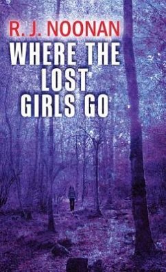 WHERE THE LOST GIRLS GO -LP - Noonan, Rosalind