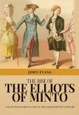 The Rise of the Elliots of Minto: A Scottish Family's Life in the Eighteenth Century