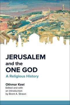 Jerusalem and the One God - Keel, Othmar