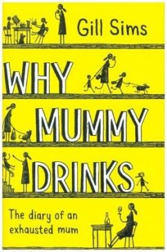 Why Mummy Drinks - Sims, Gill