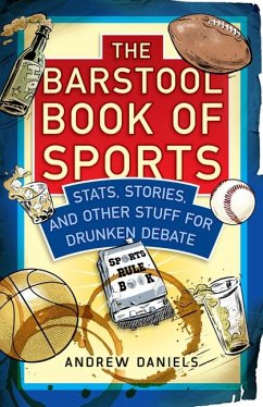 Cover The Barstool Book of Sports: STATS, Stories, and Other Stuff for Drunken Debate