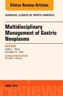 Multidisciplinary Management of Gastric Neoplasms, an Issue of Surgical Clinics - Olino, Kelly L.;Tyler, Douglas S.