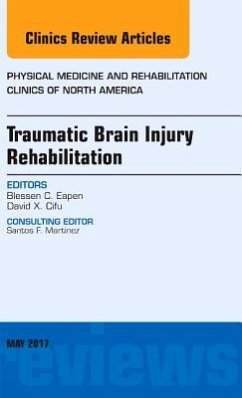 Traumatic Brain Injury Rehabilitation, an Issue of Physical Medicine and Rehabilitation Clinics of North America - Eapen, Blessen C.;Cifu, David X.