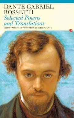 Selected Poems and Translations: Dante Gabriel Rossetti - Rossetti, Dante Gabriel