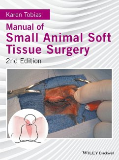 Manual of Small Animal Soft Tissue Surgery - Tobias, Karen