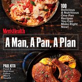 A Man, a Pan, a Plan: 100 Delicious & Nutritious One-Pan Recipes You Can Make Right Now!: A Cookbook