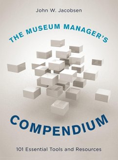 The Museum Manager's Compendium - Jacobsen, John W.