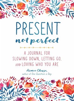 Present, Not Perfect - Chase, Aimee