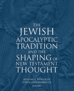 The Jewish Apocalyptic Tradition and the Shaping of the New Testament Thought