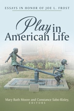 Play in American Life - Moore, Mary Ruth; Sabo-Risley, Constance