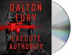 Execute Authority: A Delta Force Novel