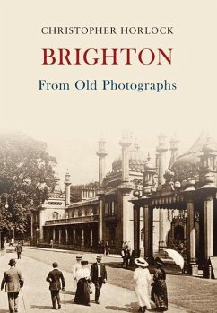 Brighton from Old Photographs - Horlock, Christopher