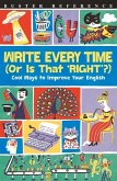 Write Every Time (or Is That 'Right'?) Write Every Time (or Is That 'Right'?)