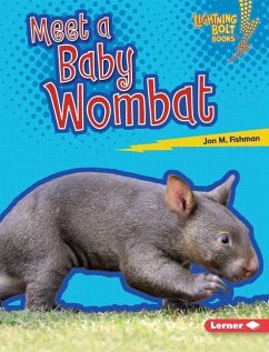 Meet a Baby Wombat - Fishman, Jon M