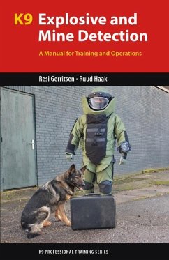 K9 Explosive and Mine Detection - Gerritsen, Resi; Haak, Ruud