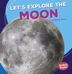 Let's Explore the Moon - Moon, Walt K