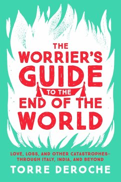 The Worrier's Guide to the End of the World - Deroche, Torre