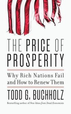 The Price of Prosperity: Why Rich Nations Fail and How to Renew Them - Buchholz, Todd G.
