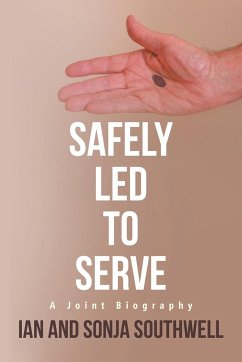 Safely Led to Serve - Southwell, Ian; Southwell, Sonja